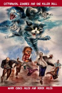 Catfurnado, Zombies and One Killer Doll by Mark Cusco Ailes & Derek Ailes
