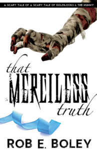 That Merciless Truth by Rob E. Boley